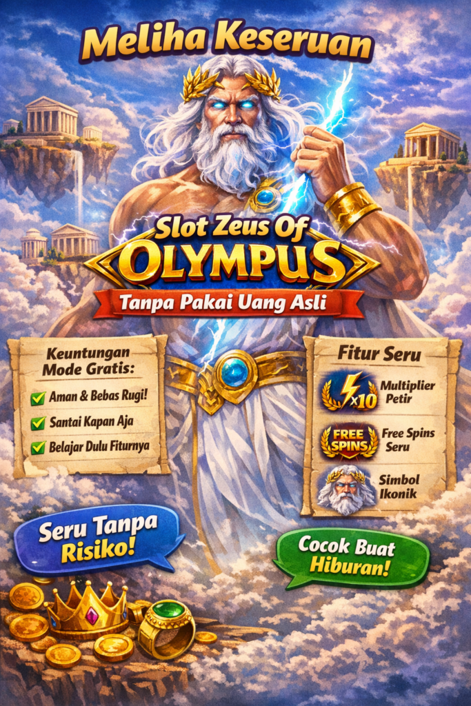 Melihat Keseruan Slot Zeus Of Olympus Tanpa Pakai Uang Asli